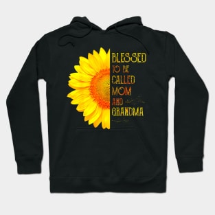 Blessed To Be Called Mom And Grandma Sunflower Mothers Day Hoodie